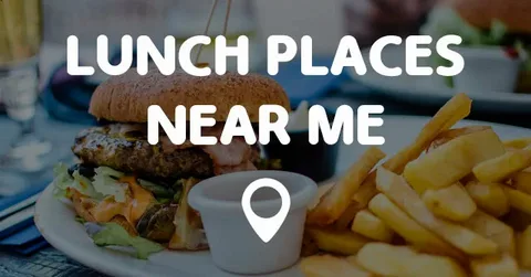 Lunch Places Near Me