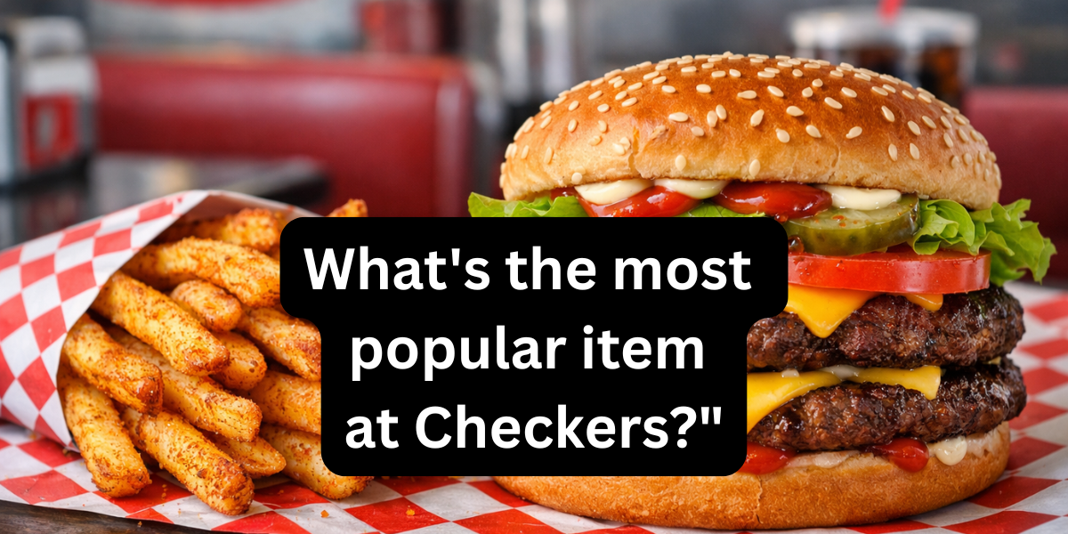 What's the most popular item at Checkers?